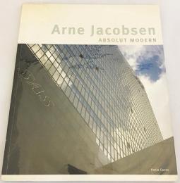 【独語洋書】Arne Jacobsen : absolut modern『アルネ・ヤコブセン：完全なモダン』