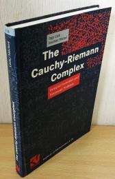 英語数学洋書　The Cauchy-Riemann Complex: Integral Formulae and Neumann Problem【コーシー・リーマン複素関数：積分公式とノイマン問題】 