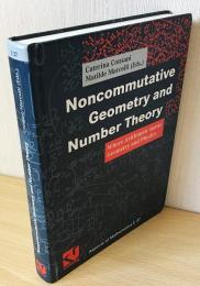 英語数学洋書　Noncommutative geometry and number theory【非可換幾何学と数論】 : where arithmetic meets geometry and physics