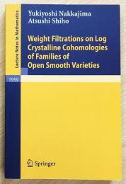 英語数学洋書　Weight filtrations on log crystalline cohomologies of families of open smooth varieties【オープンスムース多様体の対数結晶コホモロジーにおけるウエイトフィルトレーション】