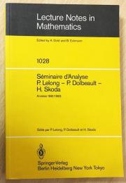 フランス語数学洋書　Séminaire d'Analyse P. Lelong - P. Dolbeault - H. Skoda: Années 1981/1983 　【解析学セミナー】