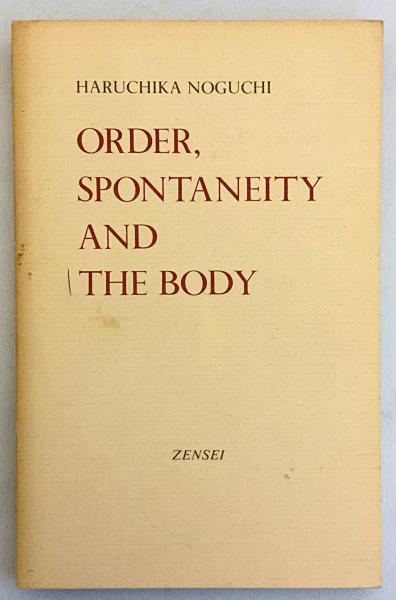 英語洋書】Order, spontaneity and the body『秩序、自発性 英語洋書】Order, spontaneity and the body『秩序、自発性