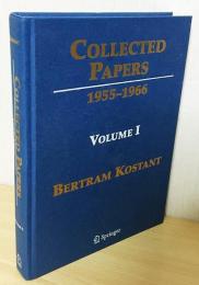 英語数学洋書　Bertram Kostant　Collected Papers: Volume I 1955-1966【バートラム・コスタント数学論文集 第1巻】