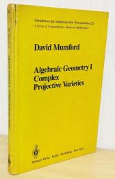 英語数学洋書　Algebraic Geometry I: Complex Projective Varieties【代数幾何学1：複素射影多様体】