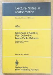 数学洋書 Séminaire d'algèbre Paul Dubreil et Marie-Paule Malliavin【代数学セミナー】 : proceedings, Paris 1981 (34ème année)