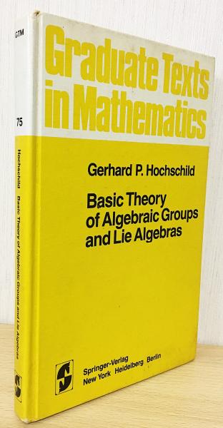 英語数学洋書 Basic theory of Algebraic groups and Lie