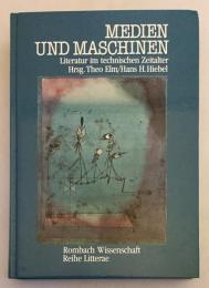 【ドイツ語洋書】Medien und Maschinen : Literatur im technischen Zeitalter『メディアと機械：技術時代の文学』
