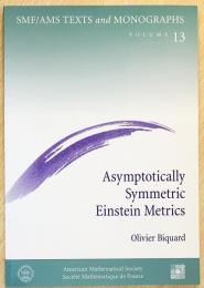 英語数学洋書　Asymptotically Symmetric Einstein Metrics【漸近的対称アインシュタイン計量】