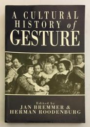 【英語洋書】 ジェスチャーの文化的歴史：古代から現代へ 『A cultural history of gesture : from antiquity to the present day』