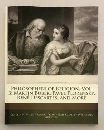 【英語洋書】 宗教哲学者 3：マルティン・ブーバー、パーヴェル・フロレンスキイ、ルネ・デカルト 他 『Philosophers of Religion, Vol. 3 : Martin Buber, Pavel Florensky, Ren Descartes, and More』