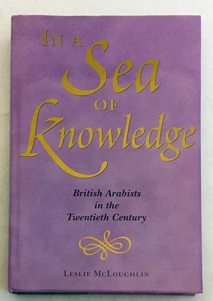 英語洋書 知識の海で 世紀 イギリスのアラビア人 In A Sea Of Knowledge British Arabists In The Twentieth Century Leslie Mcloughlin 古本 中古本 古書籍の通販は 日本の古本屋 日本の古本屋