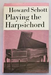 【英語洋書】 ハープシコード (チェンバロ) を弾く 『Playing the harpsichord』