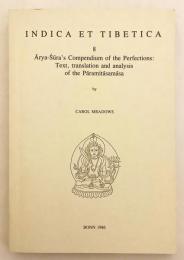 【英語・サンスクリット洋書】 アーリヤ・シューラ(聖勇)の「波羅蜜の要約」 ：テキスト、翻訳、分析 『Ārya-Śūra's compendium of the perfections : text, translation and analysis of the Pāramitāsamāsa』