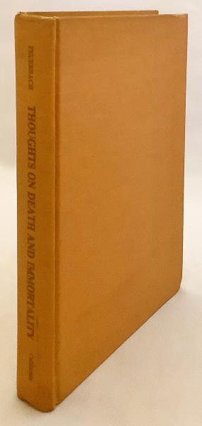 英語洋書 死と不死についての考え 思想家の論文と 神学的 風刺的なエピグラムの付録から Thoughts On Death And Immortality From The Papers Of A Thinker Along With An Appendix Of Theological Satirical Epigrams フォイエルバッハ著 Ludwig Feuerbach