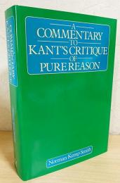 英語洋書　A commentary to Kant's 'Critique of pure reason' 【カント『純粋理性批判』註解】
