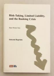 【英語洋書】 リスクを負うこと, 有限責任, および銀行危機 『Risk-taking, limited liability, and the bank crisis』