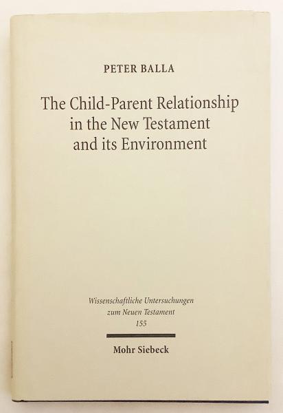 英語洋書 新約聖書とその環境における親子関係 The Child Parent Relationship In The New Testament And Its Environment Peter Balla アブストラクト古書店 古本 中古本 古書籍の通販は 日本の古本屋 日本の古本屋