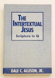 【英語洋書】 イエスの間テクスト性(テクスト間相互関連性)：Q資料(イエスの言葉資料・仮説上の資料) 『The intertextual Jesus : scripture in Q』