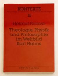 【ドイツ語洋書】 カール・ハイムの世界観における神学, 物理学, 哲学：神学的解釈における物理学と哲学の絶対性 『Theologie, physik und philosophie im Weltbild Karl Heims : das absolute in physik und philosophie in theologischer interpretation』