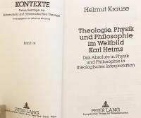 【ドイツ語洋書】 カール・ハイムの世界観における神学, 物理学, 哲学：神学的解釈における物理学と哲学の絶対性 『Theologie, physik und philosophie im Weltbild Karl Heims : das absolute in physik und philosophie in theologischer interpretation』