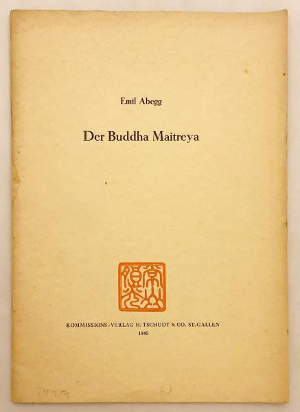 ドイツ語洋書 ブッダ 仏陀 マイトレーヤ 弥勒菩薩 Der Buddha Maitreya Emil Abegg アブストラクト古書店 古本 中古本 古書籍の通販は 日本の古本屋 日本の古本屋