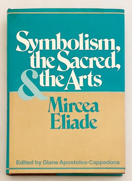 英語洋書 象徴性 神聖な美術 Symbolism The Sacred And The Arts ミルチャ エリアーデ著 Mircea Eliade ミルチャ エリアーデ Edited By Diane Apostolos Cappadona 古本 中古本 古書籍の通販は 日本の古本屋 日本の古本屋