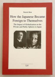 【英語洋書】 日本人の西洋化：グローバリゼーションが日本の私的・公的領域に与える影響 『How the Japanese became foreign to themselves : the impact of globalization on the private and public spheres in Japan』 ●カバー写真：新渡戸稲造とハンナ・アーレント (Hannah Arendt)