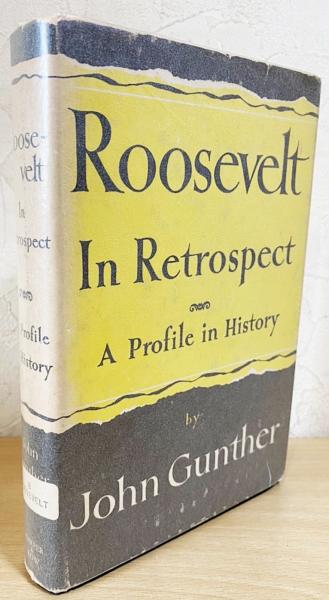 英語洋書 回想のルーズベルト Roosevelt In Retrospect A Profile In History John Gunther ジョン ガンサー アブストラクト古書店 古本 中古本 古書籍の通販は 日本の古本屋 日本の古本屋