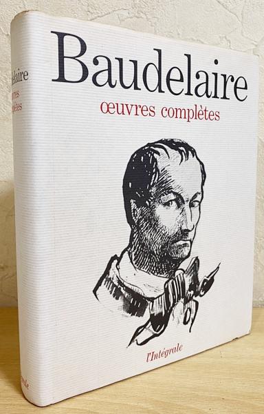 フランス語文学洋書 ボードレール全集 Baudelaire Oeuvres Completes Charles Pierre Baudelaire 古本 中古本 古書籍の通販は 日本の古本屋 日本の古本屋