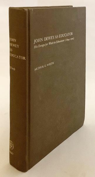 英語洋書 教育者としてのジョン デューイ 教育における仕事の設計 John Dewey As Educator His Design For Work In Education 14 1904 Arthur G Wirth アブストラクト古書店 古本 中古本 古書籍の通販は 日本の古本屋 日本の古本屋