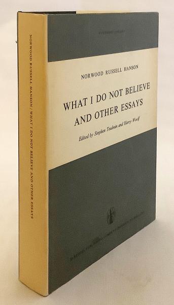 英語洋書】 私が信じていないこと、そして他のエッセイ 『What I do not believe, and other essays』 ノーウッド・ラッセル・ハンソン著 ○科学哲学 科学史(Norwood Russell Hanson (ノーウッド・ラッセル・ハンソン) ; edited by Stephen Toulmin (スティーヴン 英語洋書】 私が信じていないこと、そして他のエッセイ 『What I do not believe, and other essays』 ノーウッド・ラッセル・ハンソン著 ○科学哲学 科学史(Norwood Russell Hanson (ノーウッド・ラッセル・ハンソン) ; edited by Stephen Toulmin (スティーヴン