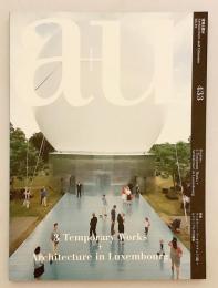 a+u : architecture and urbanism : 建築と都市　No. 433 (2006年10月号) ●特集：テンポラリー・アーキテクチュア3題 + ルクセンブルグの建築 ●仮設建築