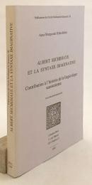 【フランス語洋書】 スイスの言語学者 アルベール・セシュエと想像力に富んだ統語法：ソシュールの言語学史への寄稿 『Albert Sechehaye et la syntaxe imaginative : contribution à l'histoire de la linguistique saussurienne』