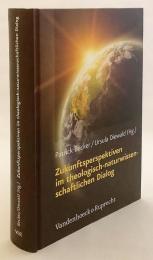 【ドイツ語洋書】 神学と科学の対話における将来の展望 『Zukunftsperspektiven Im Theologisch-naturwissenschaftlichen Dialog』