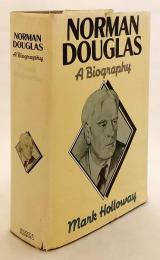 【英語洋書】 イギリスの小説家 ノーマン・ダグラス：伝記 『Norman Douglas : a biography』