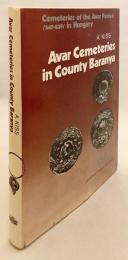 【英語洋書】 ハンガリー・バラニヤ郡にある遊牧民族アヴァールの墓地 『Avar cemeteries in County Baranya』