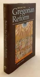 【英語洋書】 グレゴリオ暦改革前：最初の千年紀の変わり目のラテン教会 『Before the Gregorian reform : the Latin Church at the turn of the first millennium』