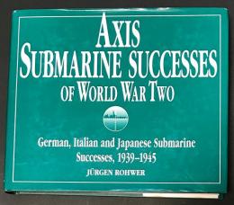 英語洋書 枢軸国潜水艦の第二次世界大戦での達成【Axis Submarine Successes of World War Two】