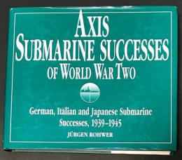 英語洋書 枢軸国潜水艦の第二次世界大戦での達成【Axis Submarine Successes of World War Two】