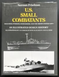 英語洋書 PTボート、サブチェイサー、沿岸海軍を含むアメリカ海軍小型戦闘艦
【U.S. Small Combatants, Including Pt-Boats, Subchasers, and the Brown-Water Navy: An Illustrated Design History】