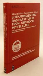 【ドイツ語洋書】 中世初期・盛期におけるフルリンゲンと教皇庁：ゲルマニアとガリアの国境地帯における交流 『Lotharingien und das Papsttum im Früh- und Hochmittelalter. Wechselwirkungen im Grenzraum zwischen Germania und Gallia』