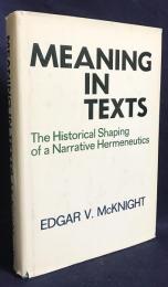 英語洋書 テクストにおける意味：物語解釈学の歴史的形成【Meaning in Texts : the historical shaping of a narrative hermeneutics】