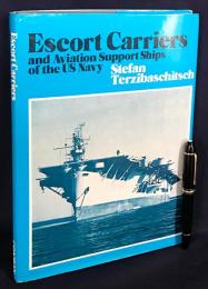 英語洋書 アメリカ海軍の護衛空母と航空支援艦【Escort Carriers and Aviation Support Ships of the U.S.Navy】