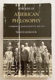 【英語洋書】 アメリカ哲学の興隆：マサチューセッツ州ケンブリッジ、1860-1930 『The rise of American philosophy, Cambridge, Massachusetts, 1860-1930』 ●ハーバード大学