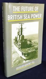 英語洋書 英国海軍力の将来【The Future of British Sea Power】