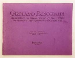 【楽譜洋書】 初期バロック音楽作品集 フレスコバルディの『カプリッチョ、リチェルカーレ、カンツォーニ』第1巻 （1626） 『Das erste Buch der Capricci, Ricercari und Canzoni : 1626 = The first book of capricci, ricercari and canzoni : 1626』