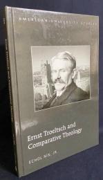 英語洋書 エルンスト・トレルチと比較神学【Ernst Troeltsch and Comparative Theology】