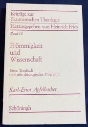 ドイツ語洋書 敬虔さと学知：エルンスト・トレルチと神学的プログラム【Frömmigkeit und Wissenschaft : Ernst Troeltsch und sein theologisches Programm】