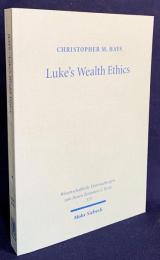 英語洋書 ルカの富に関する倫理：その一貫性と特質の研究【Luke's Wealth Ethics : a study in their coherence and character】