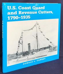 英語洋書 アメリカ沿岸警備隊と税関監視艇、1790-1935年【U.S. Coast Guard and Revenue Cutters,1790-1935】
